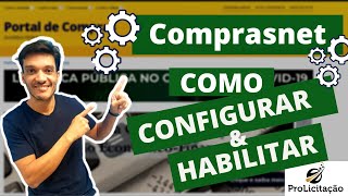 COMO HABILITAR E CONFIGURAR O COMPRASNET LICITACAO LICITACOES [upl. by Elaval989]