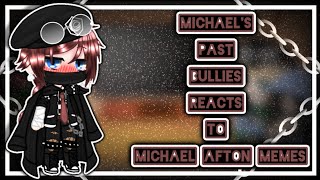 Michaels Past Bullies Reacts To Michael Afton MemesPT2Original•Requested•Gacha Club [upl. by Dey]