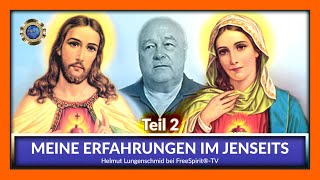 Meine Erfahrungen im Jenseits  Helmut Lungenschmid  Teil 2 [upl. by Ylevol]