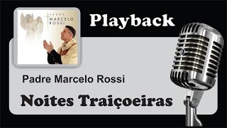 PLAYBACK   NOITES TRAIÇOEIRAS  Padre Marcelo Rossi [upl. by Sunny]