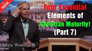 Andrew Wommack 2022  God said Four Essential Elements of Christian Maturity Part 7  Aug 16th [upl. by Doralin]