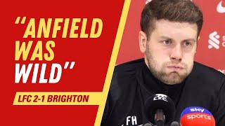 Anfield was WILD  Brighton managers BRILLIANT words on LFC atmosphere [upl. by Lien634]