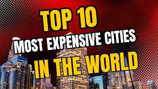 Top10 most expensive cities in the world [upl. by Murtagh]