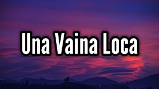 Una Vaina Loca  Fuego LetraLyrics [upl. by Jarv646]