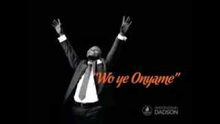 Wo Ye Onyame by Pastor Edwin Dadson [upl. by Kelly]