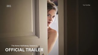 The Anne Hathaway Season 1 Movie  Official Trailer  Top Trending [upl. by Kalin]