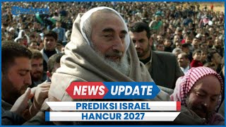 Prediksi Syekh Ahmad Yassin Pendiri Militan Palestina Israel Hancur 2027 [upl. by Engedus]