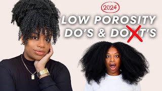 LOW POROSITY HAIR DOS AND DONTS TO GROW LONG NATURAL HAIR [upl. by Ffej]