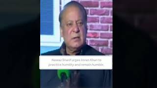 Nawaz Sharifs Message to Imran Khan Learn Humility [upl. by Hsatan179]