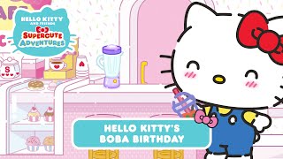 Hello Kitty Boba Birthday  Hello Kitty and Friends Supercute Adventures S8 EP7 [upl. by Yrag]