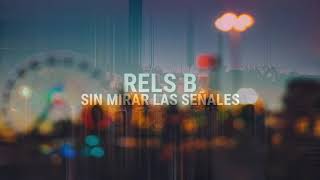 Rels b sin mirar las señales lyrics in English [upl. by Eissed429]