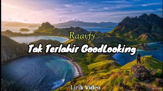 Tak Terlahir Goodlooking  Raavfy  lyrics music [upl. by Htiduy969]