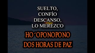 🙌 Suelto confío descanso lo merezco💕 Sanación Completa Dos horas Ho´oponopono durmiendo [upl. by Steel]