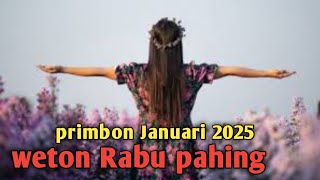 weton rabu pahing ramalan primbon januari 2025 [upl. by Nnylarej136]