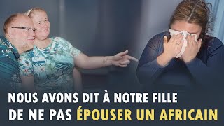 Nous Avons Empêché Notre Fille Dépouser Un Africain Et voilà Ce Qui Est Arrivé [upl. by Knight]