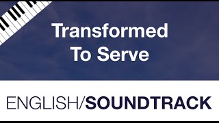 Lord Transform Me Theme Song  Transformed To Serve [upl. by Dionisio339]