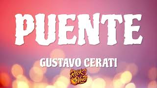 Puente  Gustavo Cerati Letra [upl. by Ennaid837]