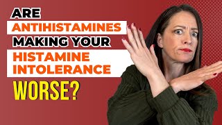 Why Antihistamines Are Not the Solution to Histamine Intolerance [upl. by Eelyak]