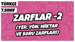 7 Sınıf Türkçe  Zarflar 2 Yer Yön Miktar ve Soru Zarfları  2022 [upl. by Atnuahc]