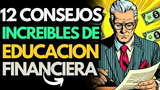 12 CONSEJOS PODEROSOS DE EDUCACIÓN FINANCIERA 💸CONSTRUYE RIQUEZA [upl. by Gnel749]