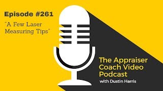 The Appraiser Coach Video Podcast 261  A Few Laser Measuring Tips [upl. by Itsirk]