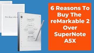 6 Reasons To Buy The reMarkable 2 Over The Supernote A5X [upl. by Handler]