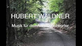 Musik für den AnrufbeantworterHubert Waldner [upl. by Spanos]