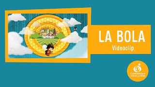 Cantoalegre  La bola Video oficial [upl. by Armond]