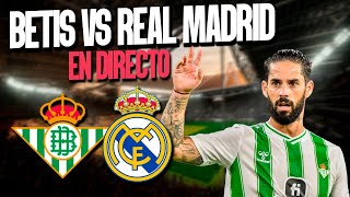 BETIS vs REAL MADRID  COMENTANDO EN DIRECTO LA LIGA 2324 [upl. by Eeryt]