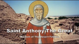 Wisdom of The Desert Fathers  Episode 1 Saint Anthony The Great [upl. by Sherline]