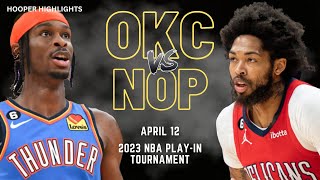 Oklahoma City Thunder vs New Orleans Pelicans Full Game Highlights  Apr 12  2023 NBA PlayIn [upl. by Hairehcaz721]