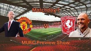 MUFC Preview Show  WILL FC TWENTE RUIN ERIK TEN HAGS SPECIAL REUNION [upl. by Oira]