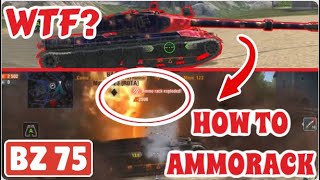 How to ammorack BZ75  WoT Blitz [upl. by Burris]