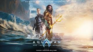 Aquaman amp the Lost Kingdom Soundtrack  Call from the Deep  Rupert GregsonWilliams  WaterTower [upl. by Damha]