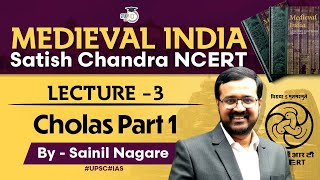 Medieval India  Satish Chandra NCERT  Lecture 3  Cholas  Part 1  Medieval History [upl. by Rebme]