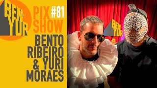 BENYUR PIX SHOW com Bento Ribeiro amp Yuri Moraes 081 [upl. by Anastasius]