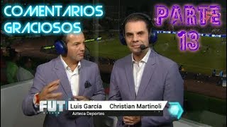 Los Comentarios Más Graciosos de Martinoli y Luis García  Parte 13 [upl. by Timoteo641]