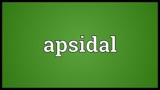 Apsidal Meaning [upl. by Opalina]