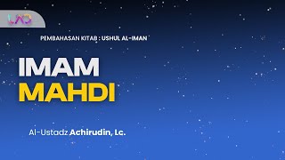 Kitab Ushul Al  Iman quotImam Mahdiquot Ust Achirudin Lc [upl. by Cynth]