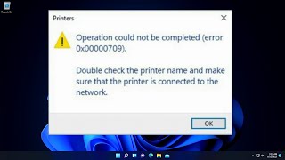 FIX operation could not be completed error 0x00000709 on Windows 11 10 [upl. by Yelsehc615]