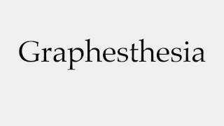 How to Pronounce Graphesthesia [upl. by Hawken]