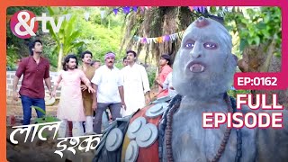 सिद्धक की इच्छा के विरुद्ध जाना गांववालो को भारी  Laal Ishq  Full Ep 162  andtvchannel [upl. by Aip]