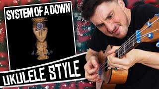 System Of A Down  Mezmerize ukulele album medley [upl. by Rehpetsirhc]