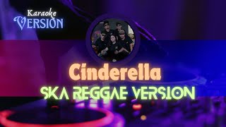 Cinderella Versi SKA Karaoke [upl. by Melbourne]