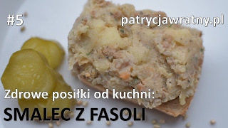 Zdrowe posiłki od kuchni  odcinek 5  smalec z fasoli [upl. by Schonfield550]