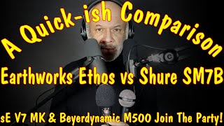 Earthworks Ethos vs Shure SM7B  A Quickish Comparison [upl. by Leinahtan]