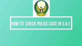 HOW TO CHECK POLICE CASE IN UAE  Power Document Clearing Services [upl. by Neraa]