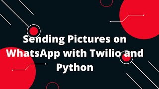 Python Flask Tutorial 34 📸🚀 Sending Pictures on WhatsApp with Twilio and Python 📱💬 [upl. by Zigmund632]