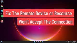 Fix Windows 1110 The Remote Device or Resource Won’t Accept The Connection [upl. by Enyrat]