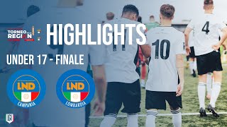 Highlights CampaniaLombardia U17  Finale Torneo delle Regioni [upl. by Lotsyrk]